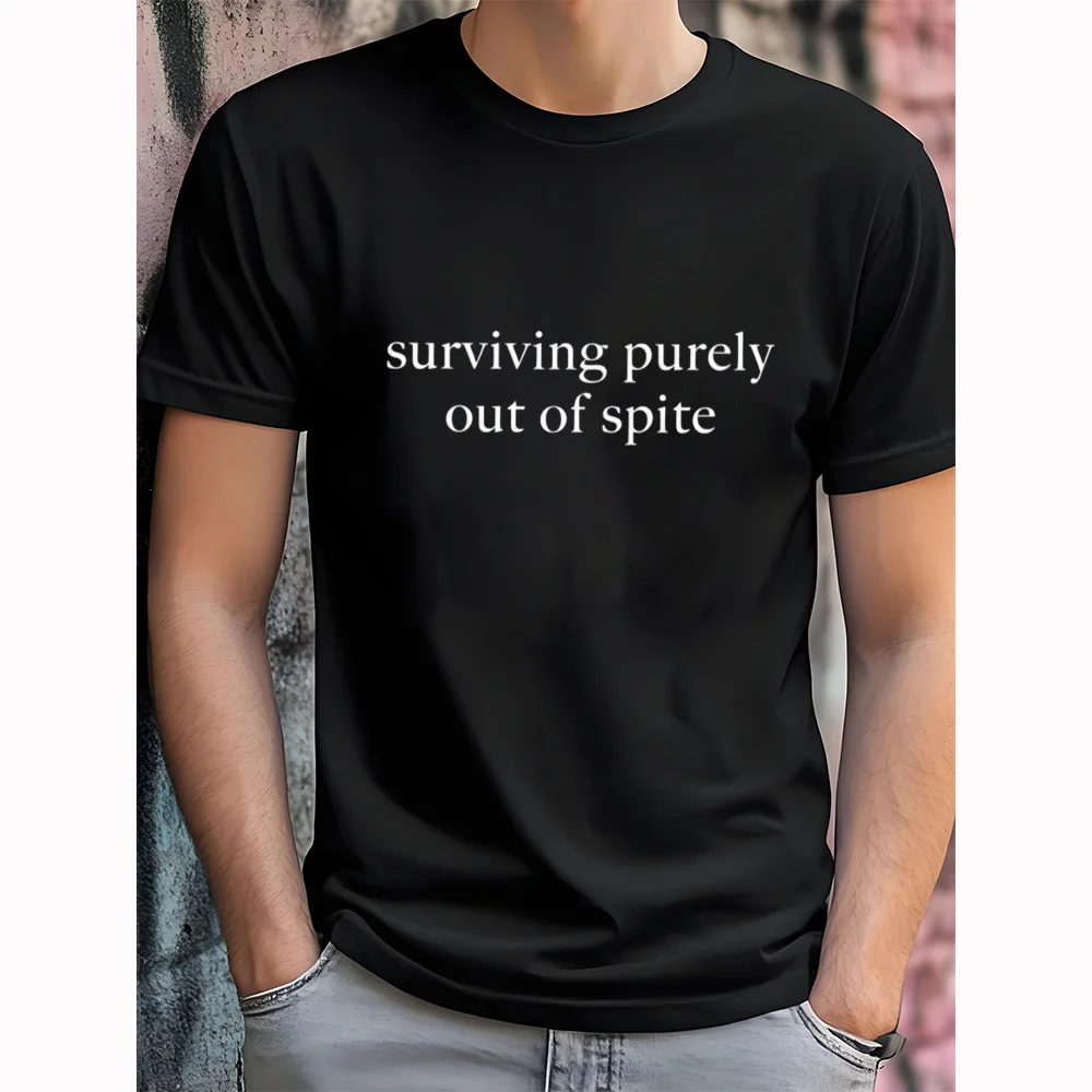 “Surviving purely out of spite” Minimalist Serif English Print Black T-Shirt: Niche, Depressive, Rebellious Vibe—Unisex Casual Short-Sleeve T-Shirt KT10009