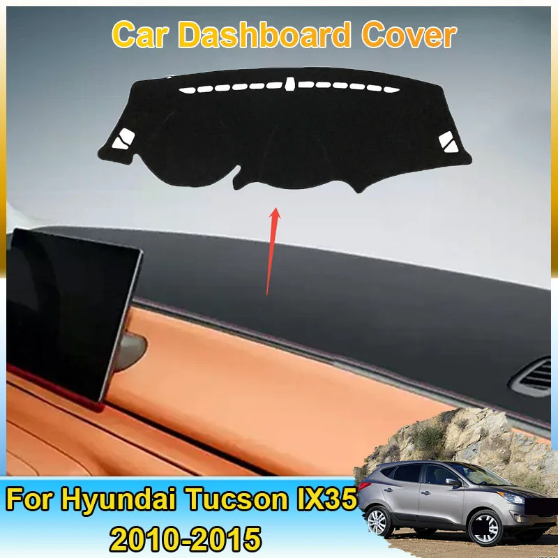 

Car Dashboard Cover Mat For Hyundai Tucson IX35 2010~2015 LM Sunshade Carpet Stickers Dashmat Protective Dash Board Accessories