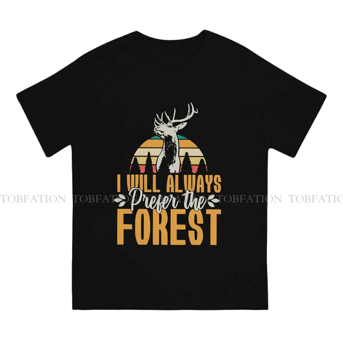 Deer TShirt for Men Will Always Prefer The Forest Deer Nature Humor Leisure Tee T Shirt Loose