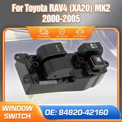 LHD For Toyota RAV4 XA20 MK2 2000 2001 2002 2003 2004 2005 Car Window Master Switch Glass Lifter Button 84820-42160 84820-52170