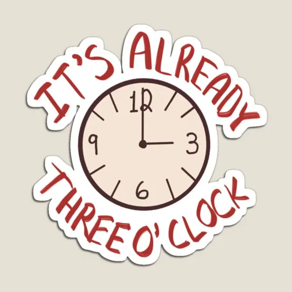 It S Already Three O Clock Ajr  Magnet Stickers Baby Colorful Kids Holder  Toy Magnetic Cute Home for Fridge Organizer Children