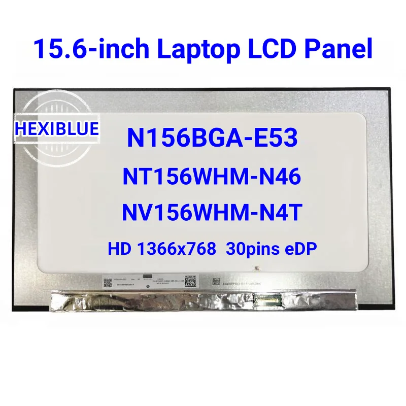 

15.6-inch Laptop LCD Screen N156BGA-E53 Fit NT156WHM-N46 NV156WHM-N4T B156XTN08.2HD 1366x768 30pins eDP