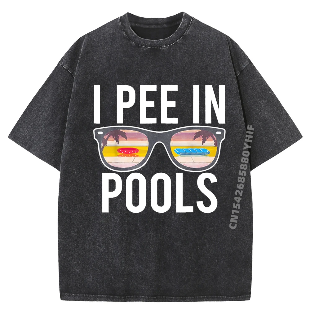 

Mens Tshirt I Pee In Pools Big And Tall T Shirts Graphic Shirt Men Oversized Washed Clothes Printed On