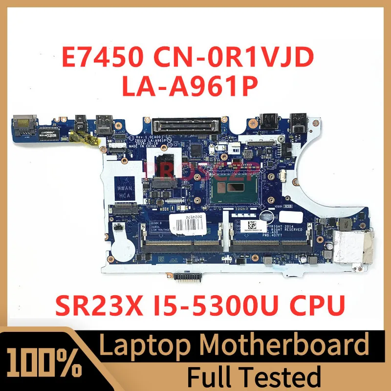 

CN-0R1VJD 0R1VJD R1VJD Mainboard For DELL E7450 Laptop Motherboard ZBU10 LA-A961P With SR23X I5-5300U CPU 100% Full Working Well