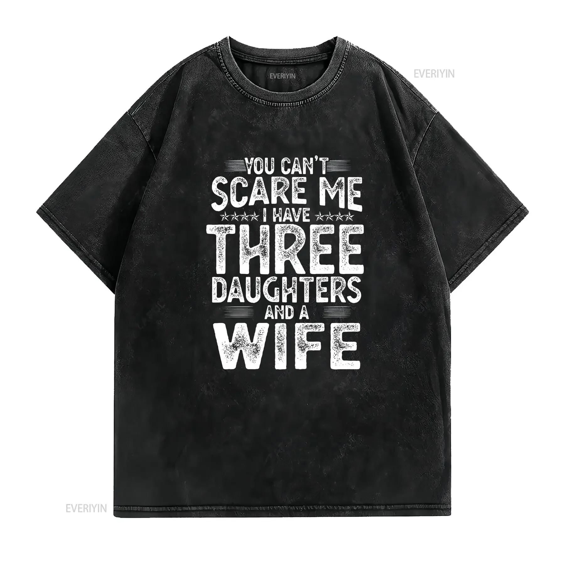 NEW You Can't Scare Me I Have Three Daughters Funny Father's Day T Shirt S 3XL vintage Washed Stretched designer clothes