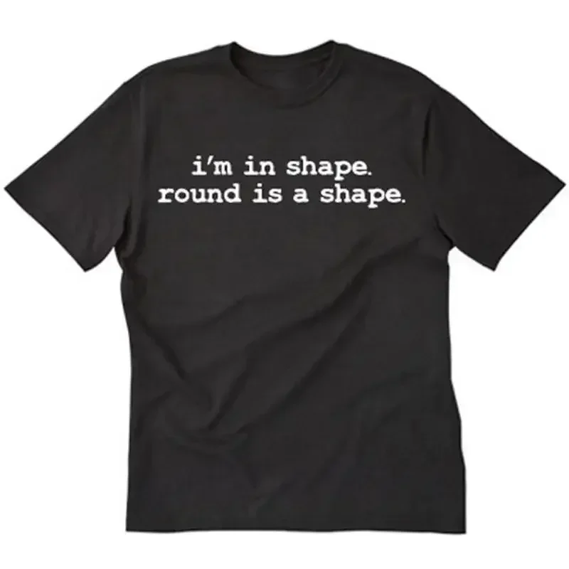 I'm In Shape Round Is A T shirt Funny Overweight Fat Workout