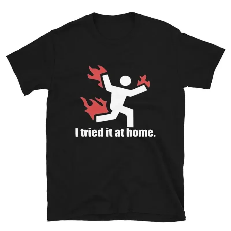 I Tried It At Home Immature College Pun T-Shirt