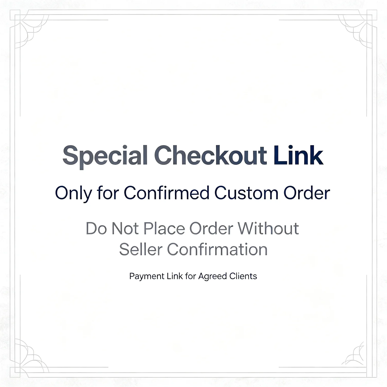 Special Checkout Link For Custom Order, Only For Agreed Clients, Do Not Place Order Without Seller Confirmation