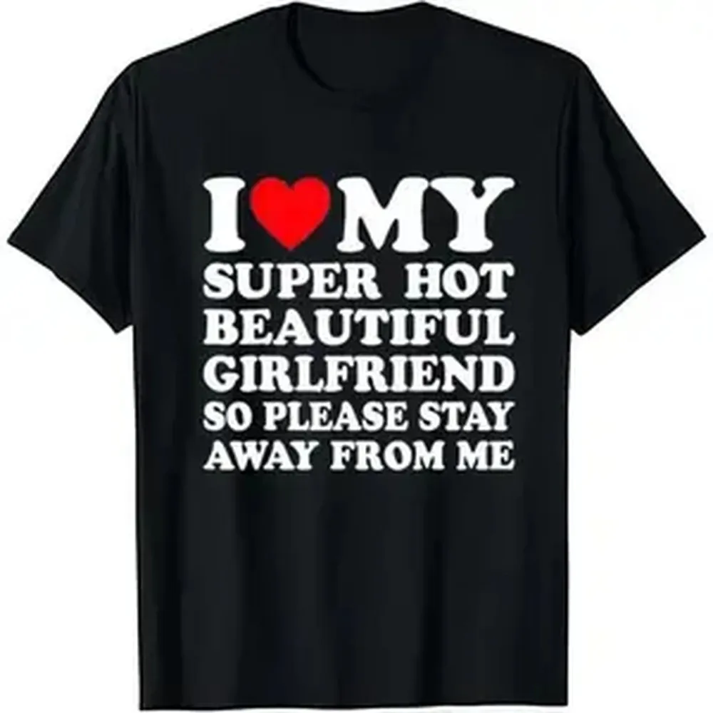 Funny Unisex Graphic T-Shirt, "I Love My Super Hot Beautiful Girlfriend" Breathable Cotton Top, Casual Short Sleeve Valentine's Day Gift