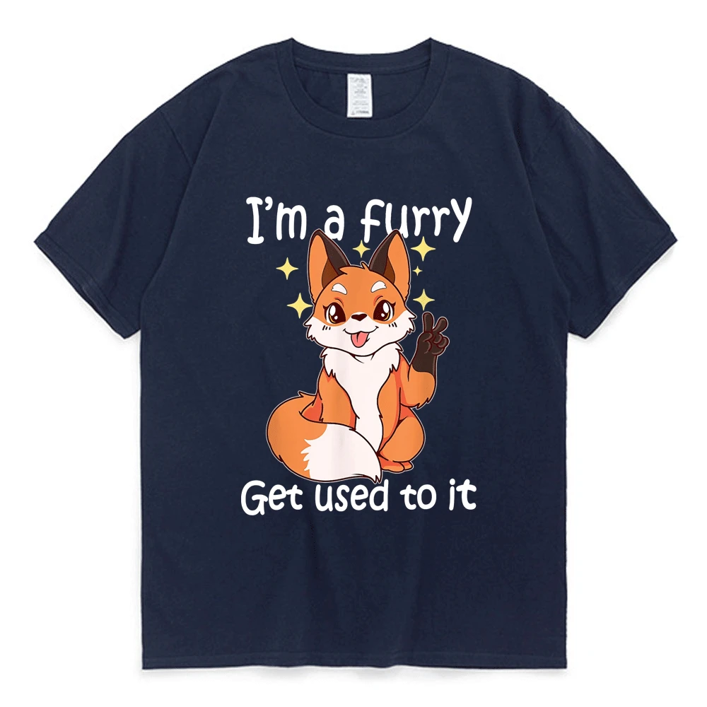 Cute Furry Im A Furry Get Use To It Essential T-Shirt Kawaii Funny Graphic Print T Shirt Men Women Summer 100% Cotton Tee Shirt