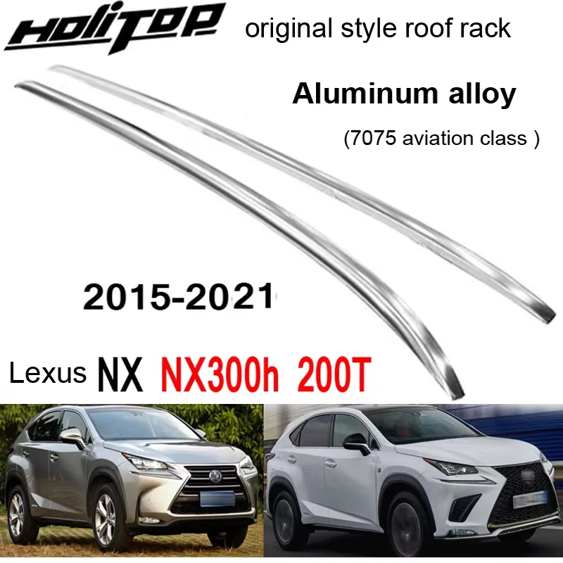 

Кровельная рейка OE модель для LEXUS NX NX300h 200T 2015 2016 2017 2018 2019 2020 2021, полированная поверхность, алюминиевый сплав