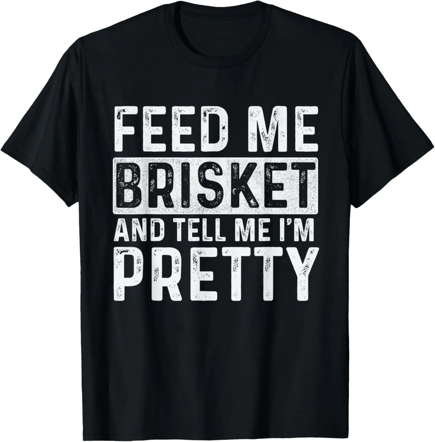 Feed Me Brisket - Pitmaster BBQ Lover Smoker Grilling T-Shirt 100% Cotton Trendy Y2K Short-Sleeve Tee – Soft, Quick-Drying, &