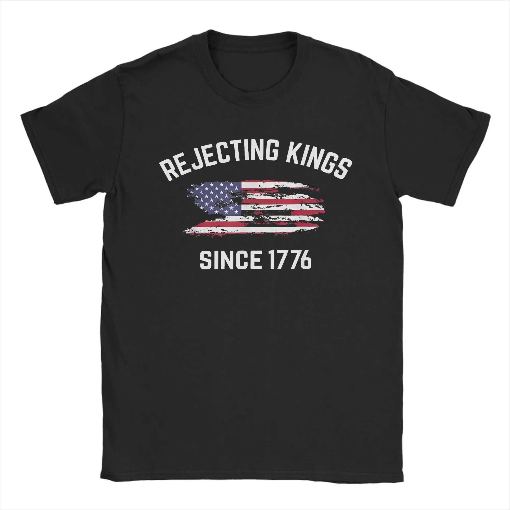 

Rejecting Kings Since 1776 Patriotic USA Flag 4th Of July T-Shirt For Men Summer Streetwear T-Shirts O-Neck Tees Clothes