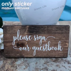 Wedding Vinyl Stickers Wall Stickers Please Sign Our Guestbook Sign In Table Wedding Sign Rustic Wedding Decal