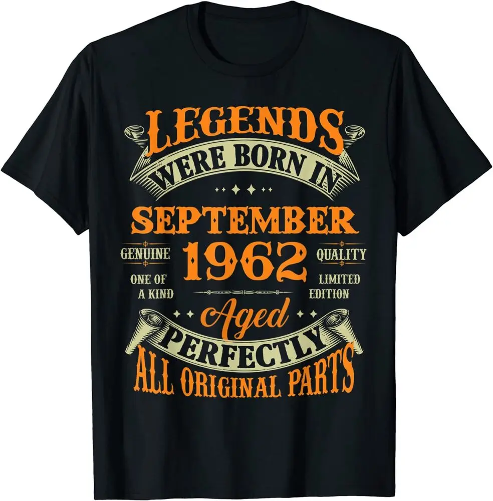 60th Birthday Gift Legends Born In September 1962 60 Yrs Old Great T-Shirt S-3XL High Quality 100%Cotton Short Sleeve