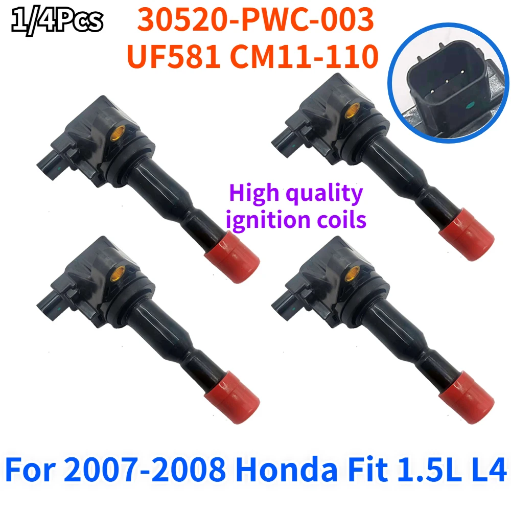 1/4Pcs for 2007-2008 Honda Fit 1.5L L4 30520-PWC-003 CM11110 High Quality Ignition Coil C1578 UF-581 5C1635 IC661 Ignite Systems