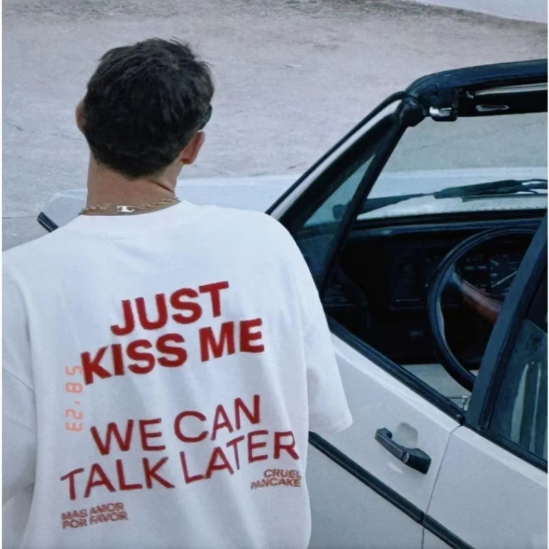 Camiseta JUST KISS ME, podemos hablar después Mas Amor Por Favor Cruel Pancake, camiseta Unisex, camisetas inspiradoras para la salud Mental