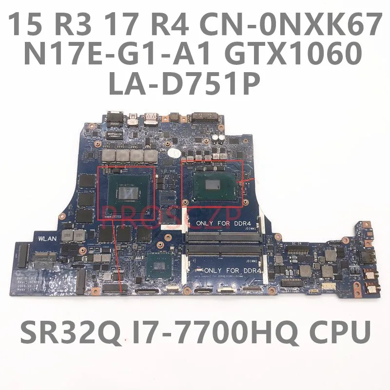 

CN-0NXK67 0NXK67 NXK67 For DELL 15 R3 17 R4 Laptop Motherboard LA-D751P With SR32Q i7-7700HQ CPU GTX1060 100% Full Tested Good