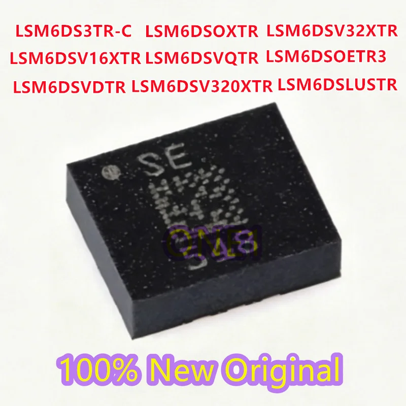 New original LSM6DS3TR-C LSM6DSOXTR LSM6DSV32XTR LSM6DSV16XTR  LSM6DSVQTR LSM6DSOETR3 LSM6DSVDTR LSM6DSV320XTR  LSM6DSLUSTR