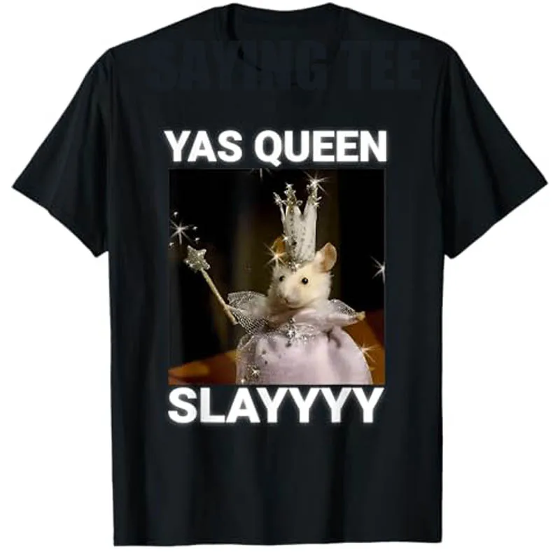 Yas Queen Slay Meme Sarcastic Funny Girls T-Shirt Fashion Mouse Queen Graphic Outfit Y2k Top Wife Mom Novelty Gift Saying Tee