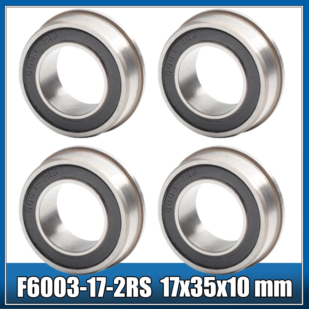 

4PCS F6003 F6003RS Bearing F6003-17-2RS 17x35x10 mm ABEC-1 Flange Ball Bearings F6003-RS Garden Cart Wheel Bearing