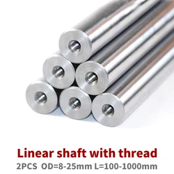 2PCS linear shaft Length100-1000mm OD8/10/12/16/20/25mm with two ends of M4/M5/M6/M8 thread hole depth of 8-16mm Chromed Harden