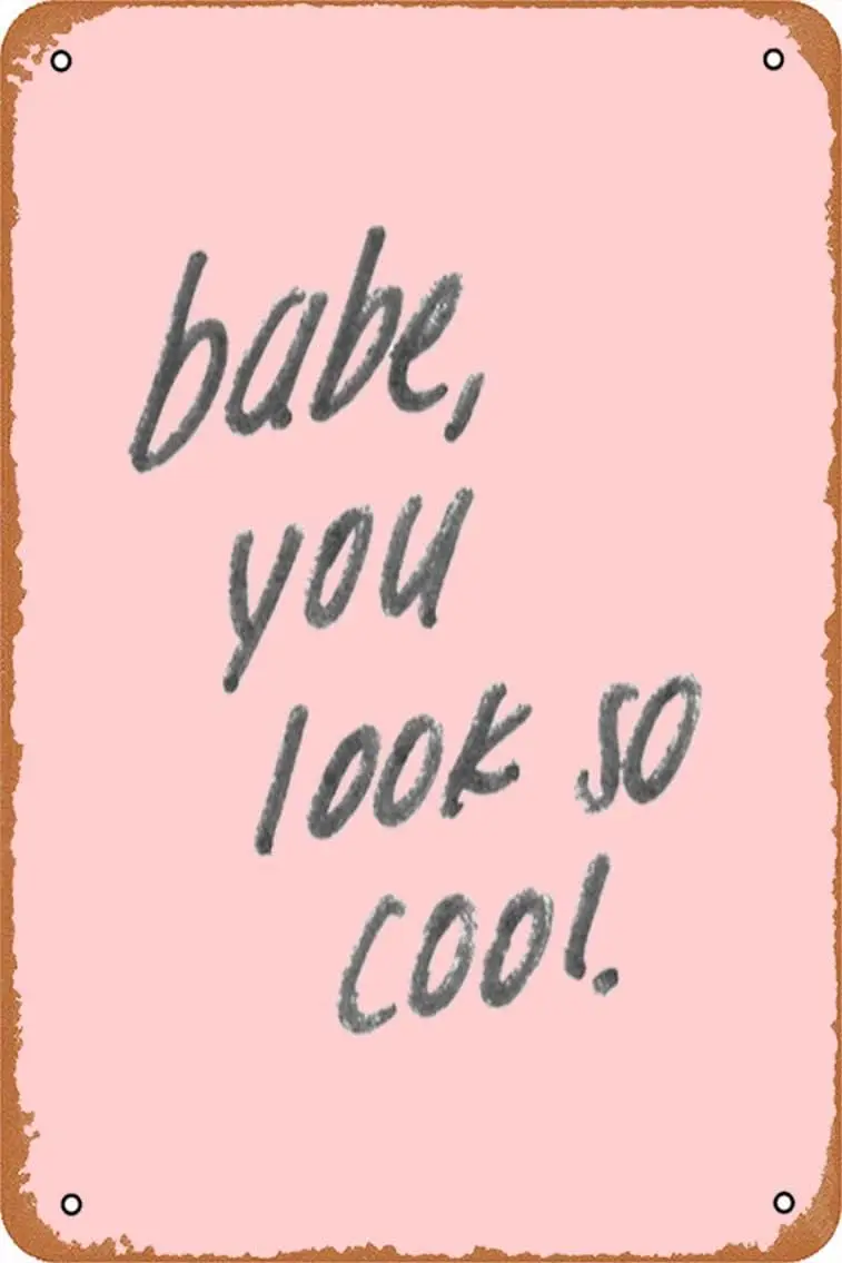 babe you look so cool Photographic Print Metal Sign Retro Home Decorative Vintage Tin Sign