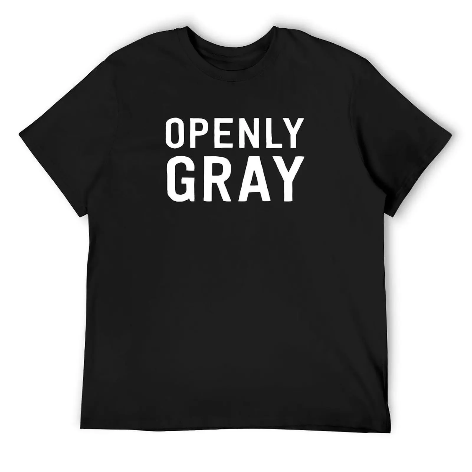 

Openly Gray T-Shirt graphics plus size clothes Aesthetic clothing Men's t-shirt