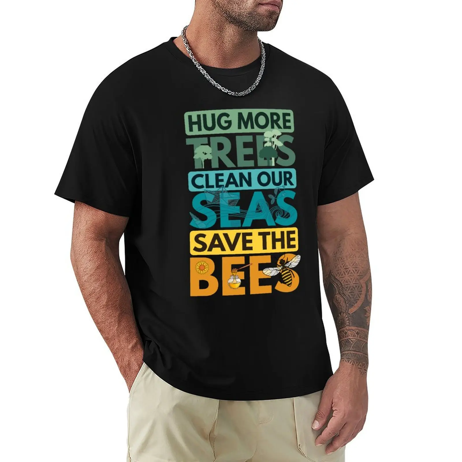 

HUG TREES TREE CLEAN SEAS SEA SAVE BEES BEE ENVIRONMENTALIST T-Shirt luxury designer plus size men clothing