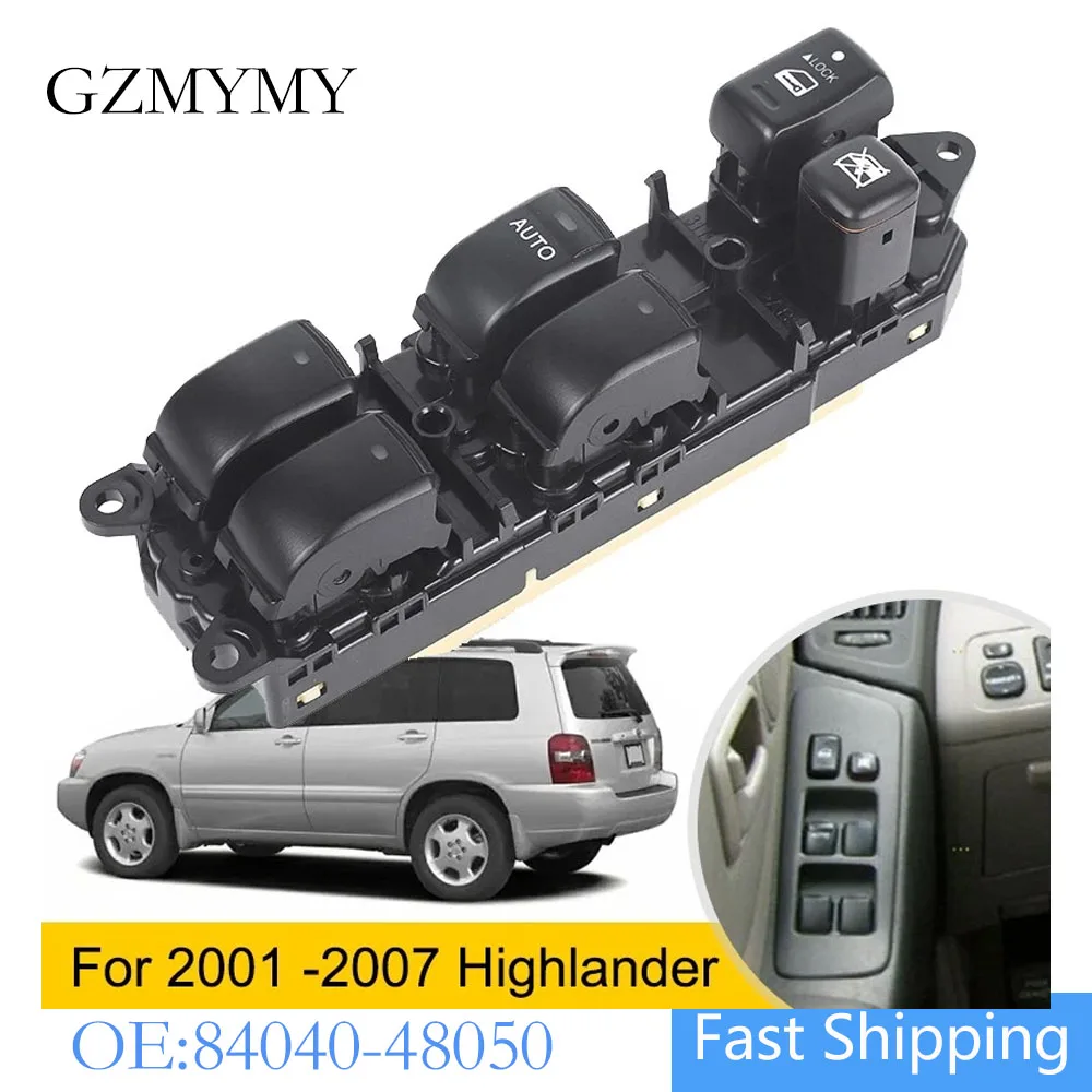 

Left Driver Master Power Window Control Switch For Toyota Highlander 2001~2007 84040-48050 84040-48122 84040-48120