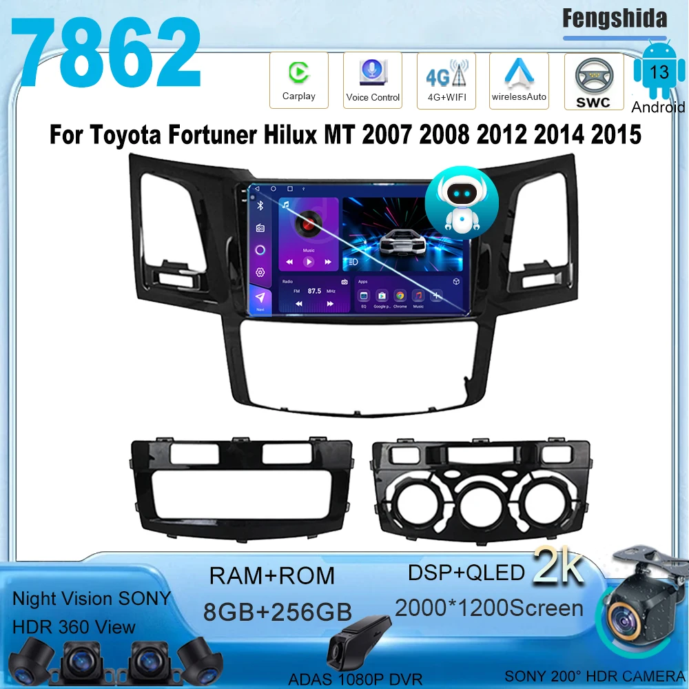 

Car Radio For Toyota Fortuner Hilux MT 2007 2008 2012 2014 2015 Android 13 Multimedia Video Player GPS Navigation 7862 CPU 2din