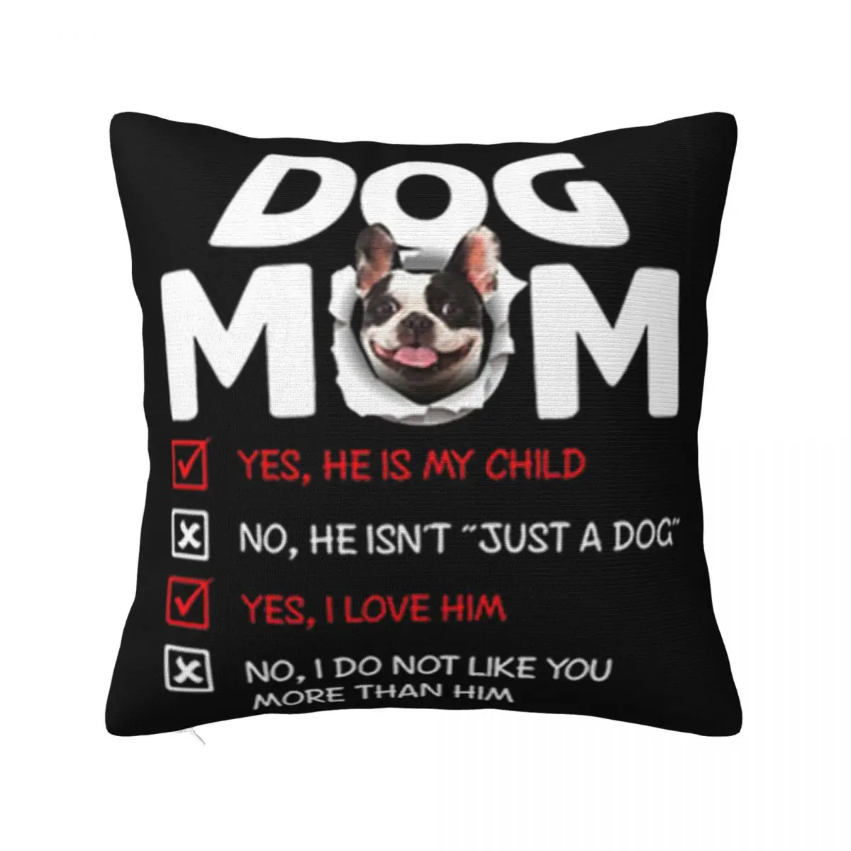 French Bulldog Dog Mom Yes He Is My Child No He Isnt Just A Dog Summer Style Pride Pillow Case