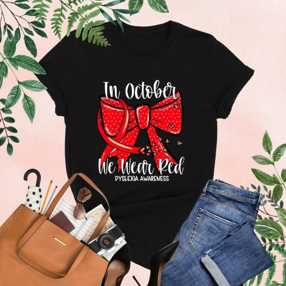Dyslexia Awareness Shirt Dyslexia Red Bow Tshirt Dyslexia Therapist Gift Tee Women Daily Life Cotton T-shirt O-neck Hot Sale Top