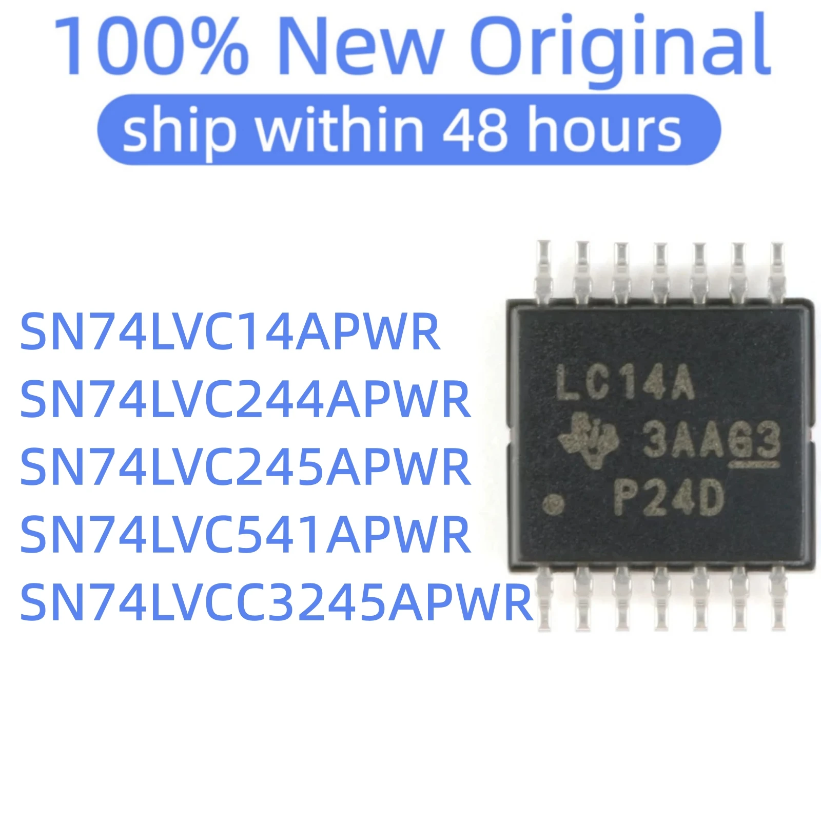 (10PCS)SN74LVC14APWR SN74LVC244APWR SN74LVC245APWR SN74LVC541APWR SN74LVCC3245APWR 100% New original