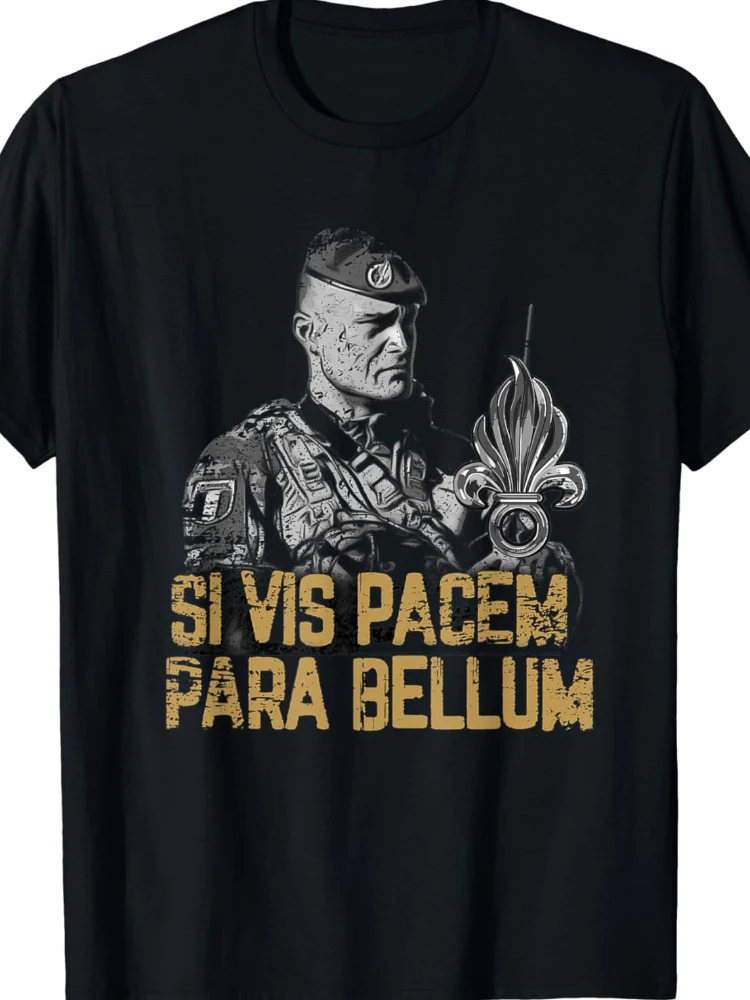 Si Vis Pacem Para Bellum - French Légion Men T-Shirt Short Sleeve Casual 100% Cotton Shirt