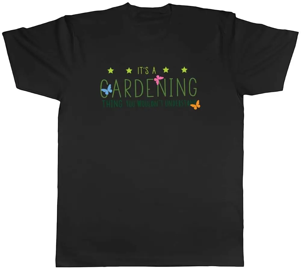 Gardening T-Shirt Men Gardening Thing You Wouldnt Understand Unisex Tee Gift Unisex T-shirts For Man Woman