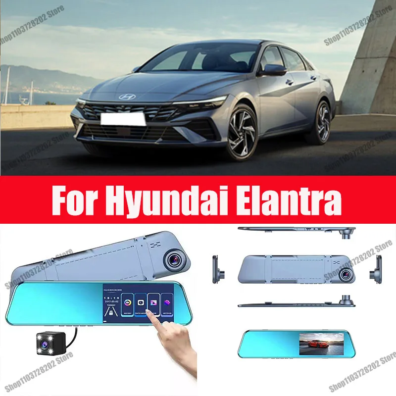 

For Hyundai Elantra Camera Car Touch Screen Video Recorder Rearview mirror Dash Cam Front and Rear Camera Mirror DVR