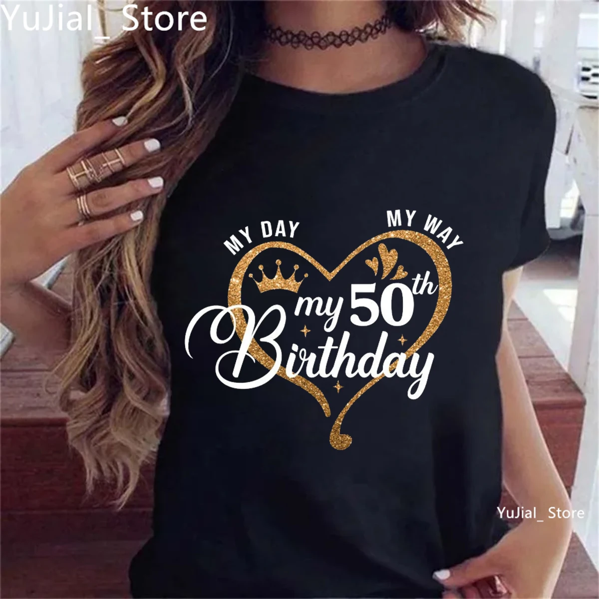 Black T Shirt Women My Day My Way My 50th/ 60th Birthday Printed T Shirt Femme Birthday Party Summer Fashon T-Shirt Female