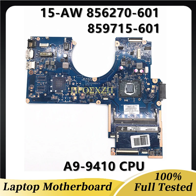 

High Quality For HP 15-AW Laptop Motherboard 859715-001 859715-601 856270-601 DAG55AMB6E0 With A9-9410 CPU 100% Full Tested OK