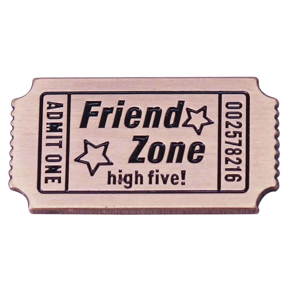 Friend Zone Admit One High Five star ticket Metal Badge