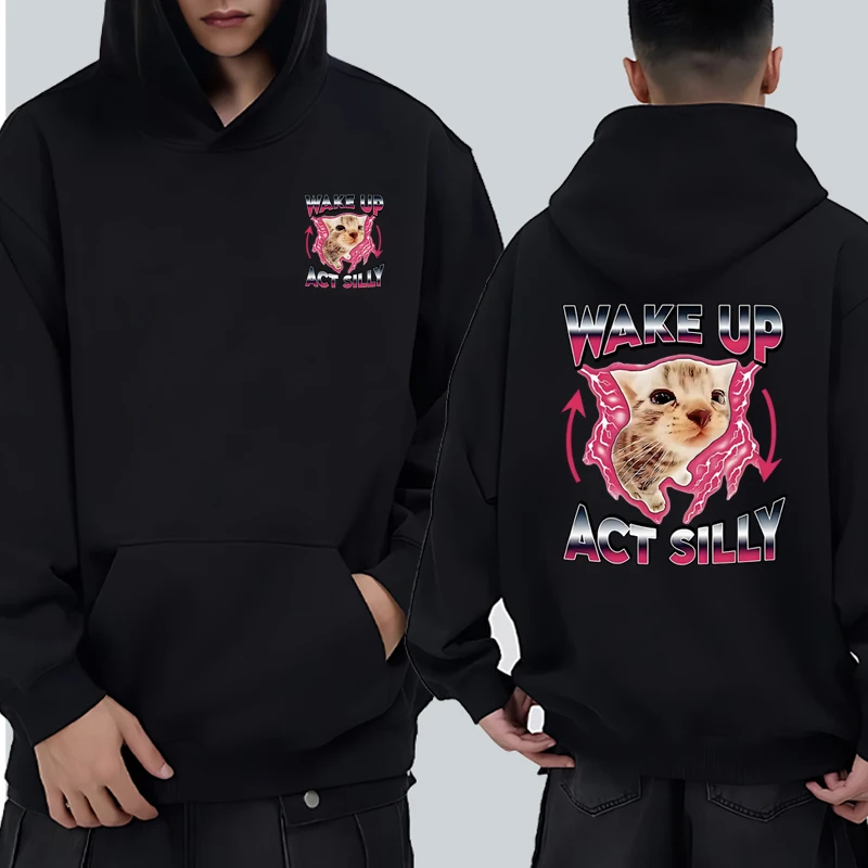 

2025 New Wake Up Act Silly Kitty Funny Cat Meme Double Sided Graphic Hoodie Men women harajuku pullover Unisex Fleece Sweatshirt