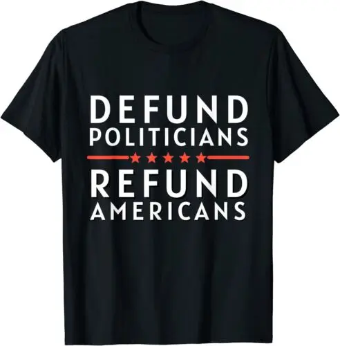 NEW Defund Politicians Defund Congress T-Shirt