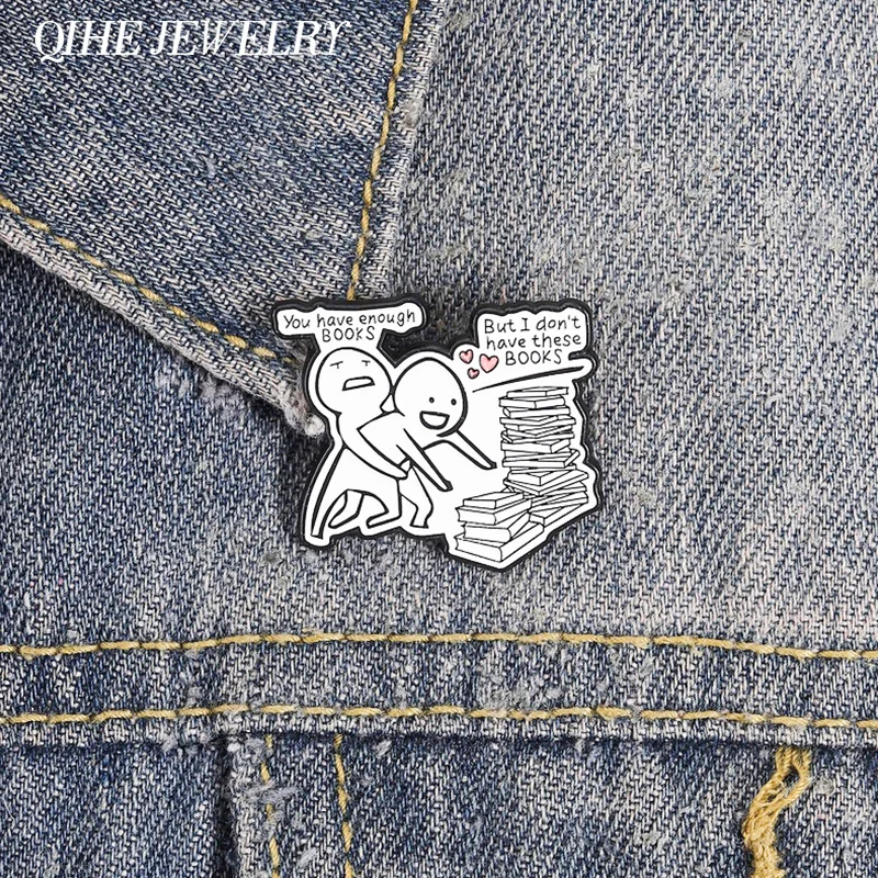 You Have Enough Books But I Don't Have These Books Enamel Pins Bookish Flork Simplified Figure Brooch Badge Jewelry Friends Gift