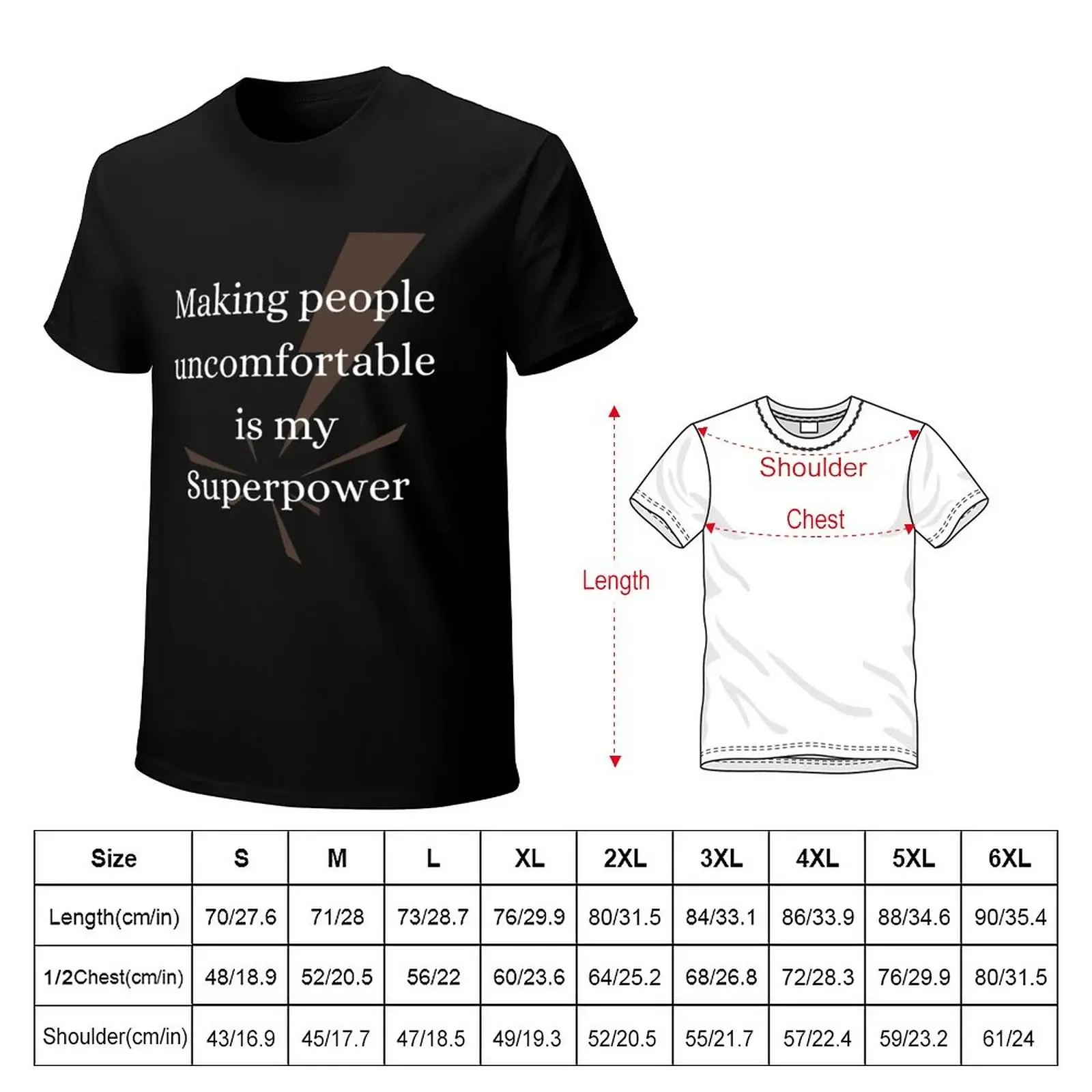 Making people uncomfortable is my superpower T-Shirt Aesthetic clothing blacks Short sleeve tee men