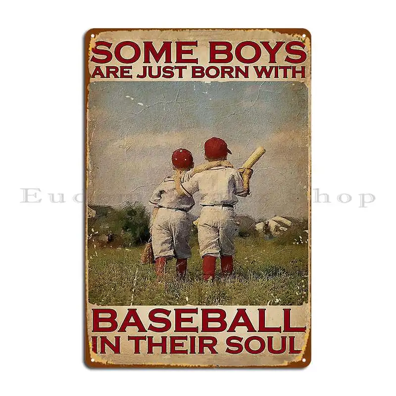 Some Boys Are Just Born With Baseball In Their Soul Poster Metal Sign Cinema Cinema Personalized Garage Pub Tin Sign Poster