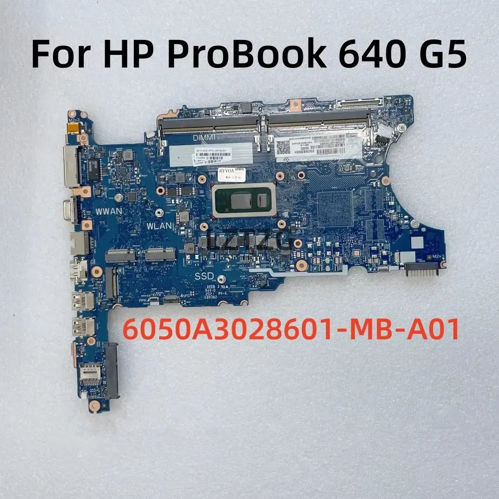 6050A3028601-MB-A01 For HP ProBook 640 G5 Laptop Motherboard CPU:I5-8365U I7-8565U UMA L58708-601 100% Test OK