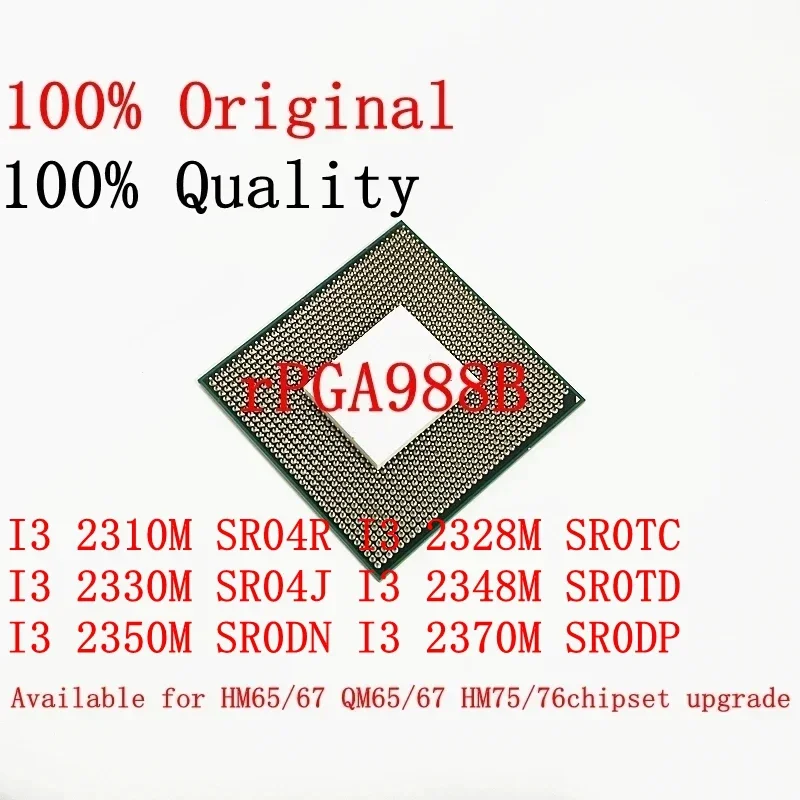 CPU I3 2310M SR04R I3 2328M SR0TC I3 2330M SR04J I3 2348M SR0TD I3 2350M SR0DN I3 2370M SR0DP rPGA988B Support HM65 67 Chipset