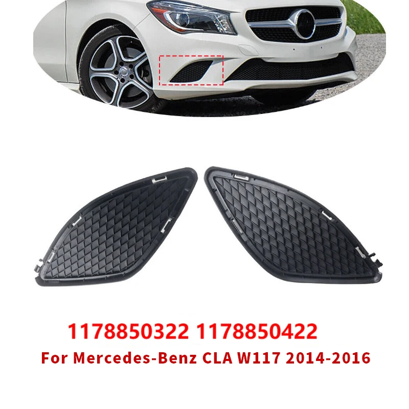 

2Pcs For Mercedes-Benz CLA-class W117 2014-2016 Front bumper grille vent network 1178850322 1178850422