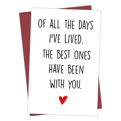 1PC Romantic Anniversary Card for Him Her,Birthday Love Greeting Card,Of All The Days I’ve Lived The Best One Have Been With You