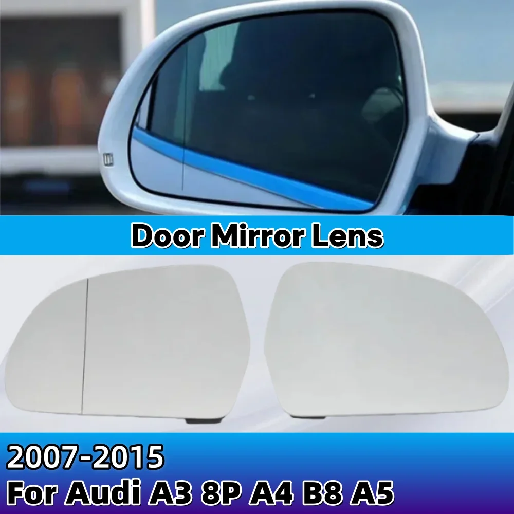 

For Audi A3 8P A4 B8 A5 2007-2015 Left Hand Side Heated Wing Door Mirror Glass Convex N/S Car Rearview Accessory Upgrade
